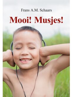 Elikser B.V. Uitgeverij Mooi! Musjes! - Frans A.M. Schaars