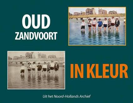 Elikser B.V. Uitgeverij Oud Zandvoort In Kleur - Dennis Plantenga