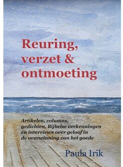 Elikser B.V. Uitgeverij Reuring, Verzet En Ontmoeting - Paula Irik