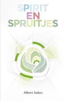 Elikser B.V. Uitgeverij Spirit en spruitjes - Boek Albert Aukes (908954528X)