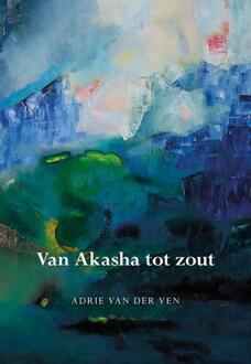 Elikser B.V. Uitgeverij Van Akasha tot zout - Boek Adrie van der Ven (9463650008)
