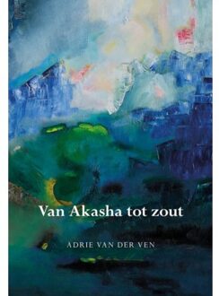 Elikser B.V. Uitgeverij Van Akasha tot zout - Boek Adrie van der Ven (9463650008)