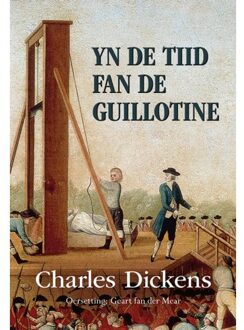 Elikser B.V. Uitgeverij Yn De Tiid Fan De Guillotine - Charles Dickens