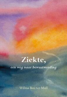 Elikser B.V. Uitgeverij Ziekte, een weg naar bewustwording - (ISBN:9789463652308)