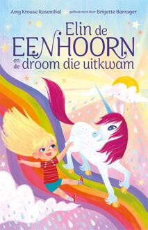 Elin de eenhoorn en de droom die uitkwam -  Amy Krouse Rosenthal (ISBN: 9789048873555)