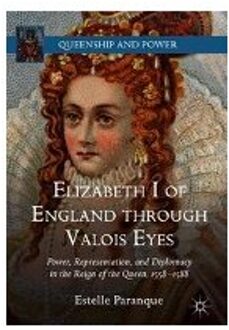 Elizabeth I of England through Valois Eyes