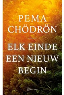 Elk Einde Een Nieuw Begin - Pema Chödrön