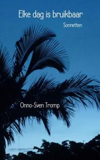 Elke dag is bruikbaar - Boek Onno-Sven Tromp (9402108084)