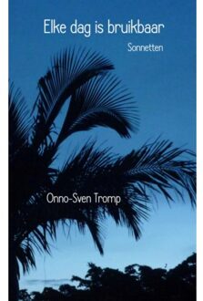 Elke dag is bruikbaar - Boek Onno-Sven Tromp (9402108084)