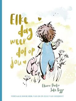 Elke dag weer dol op jou -  Eleanor Parkin (ISBN: 9789026181283)