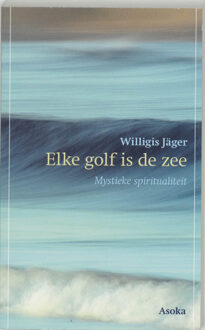 Elke golf is de zee - Boek W. Jager (9056700952)