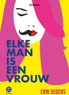 Elke Man Is Een Vrouw - Erik Segers - ebook