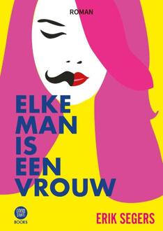 Elke Man Is Een Vrouw - Erik Segers
