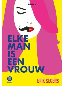 Elke Man Is Een Vrouw - Erik Segers