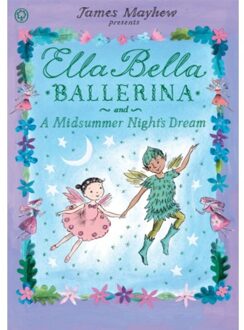 Ella Bella Ballerina And A Midsummer Night's Dream - Ella Bella Ballerina - James Mayhew