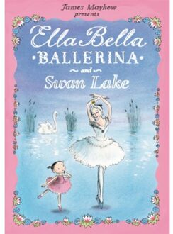 Ella Bella Ballerina and Swan Lake - Boek James Mayhew (140830077X)
