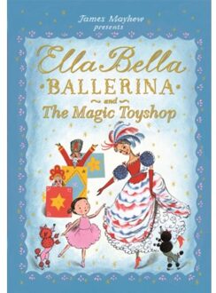 Ella Bella Ballerina and the Magic Toyshop