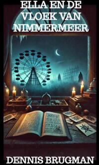 Ella en de Vloek van Nimmermeer -  Dennis Brugman (ISBN: 9789403848341)