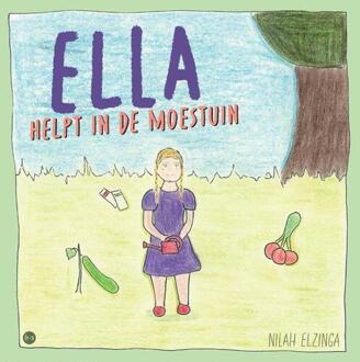 Ella helpt in de moestuin -  Nilah Elzinga (ISBN: 9789465283821)