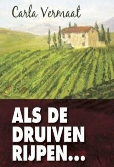 Ellessy, Uitgeverij Als de druiven rijpen - Carla Vermaat - ebook