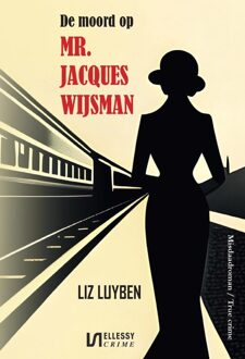 Ellessy, Uitgeverij De moord op mr. Jacques Wijsman - Liz Luyben - ebook
