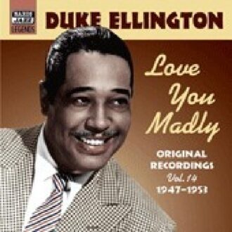 Ellington, Duke: Love You Madly