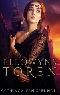 Ellowyns toren -  Cathinca van Sprundel (ISBN: 9789403682563)
