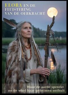 Elora en de fluistering van de oerkracht - Nadia Man (ISBN: 9789083291192)