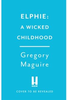 Elphie - Gregory Maguire