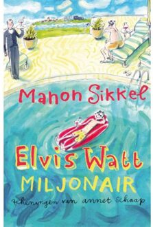 Elvis Watt, miljonair - Boek Manon Sikkel (9048818281)