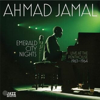 Emerald City Nights: Live At The Penthouse 1963-1964 - Ahmad Jamal