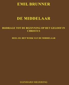 Emil Brunner De Middelaar / 3 - Boek E.P. Meijering (9463453768)