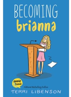 Emmie & Friends: Becoming Brianna - Emmie & Friends - Terri Libenson