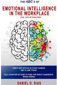 Emotional Intelligence In The Workplace: & Job Interviews - Daniel Dias