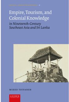 Empire, Tourism, And Colonial Knowledge - Critical, Connected Histories - Mikko Toivanen