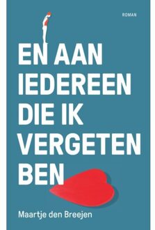En Aan Iedereen Die Ik Vergeten Ben - Maartje Den Breejen
