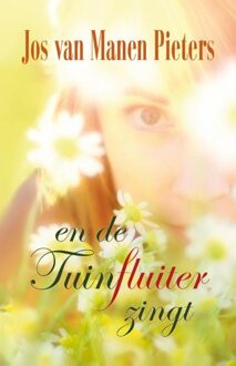 En de tuinfluiter zingt - eBook Jos van Manen Pieters (9059776712)