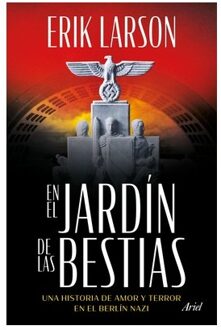 En El Jardín De Las Bestias: Un Historia De Amor Y Terror En El Berlín Nazi / In The Garden Of - Erik Larson