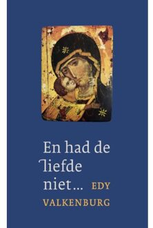 En had de liefde niet...