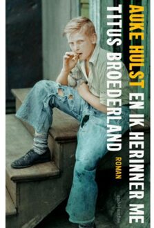 En ik herinner me Titus Broederland - Boek Auke Hulst (9026333471)