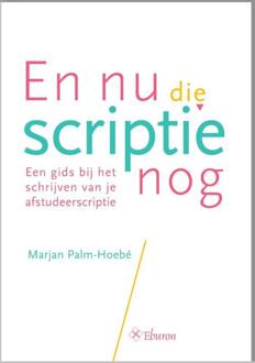 En nu die scriptie nog - Boek Marjan Palm-Hoebé (9463010254)