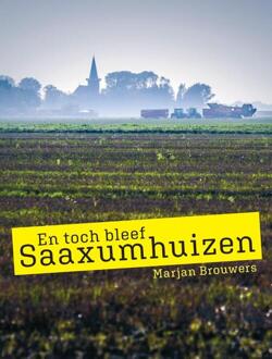En toch bleef Saaxumhuizen -  Marjan Brouwers (ISBN: 9789054524502)