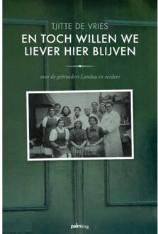 En Toch Willen We Liever Hier Blijven - Tjitte De Vries