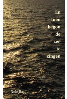 En toen begon de zee te zingen