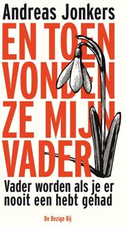 En toen vonden ze mijn vader