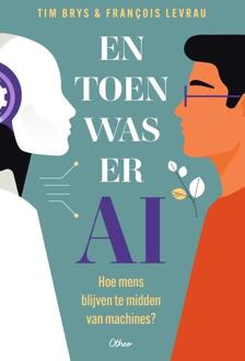 En toen was er AI -  François Levrau, Tim Brys (ISBN: 9789085284857)