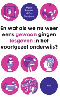 En wat als we nu weer eens gewoon gingen lesgeven in het voortgezet onderwijs