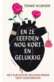 En Ze Leefden Nog Kort En Gelukkig - Femke Nijboer