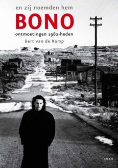 En zij noemden hem Bono - eBook Bert van der Kamp (9026323824)