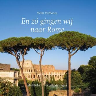 En zó gingen wij naar Rome -  W. Verboom (ISBN: 9789043541589)